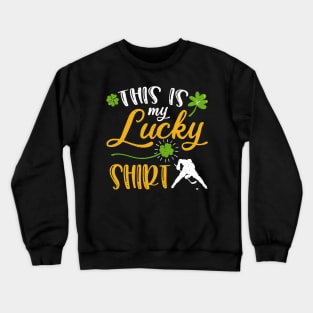 Hockey This is My Lucky Shirt St Patrick's Day Crewneck Sweatshirt